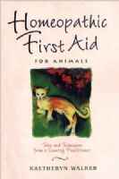 Kaetheryn Walker's Homeopathic First Aid for Animals
