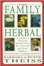 The Family Herbal Guide to Natural Family Healthcare