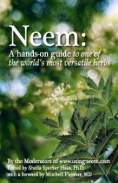 Neem: A Hands On Guide to One of the World™s Most Versatile Herbs