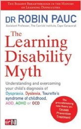 The Learning Disability Myth by Dr. Robin Pauc